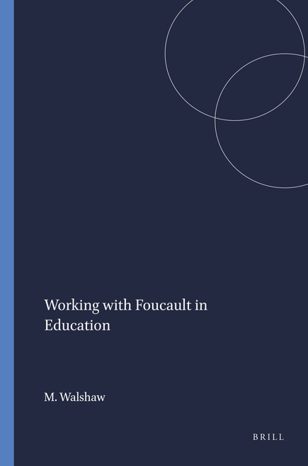 Working with Foucault in Education by Margaret Walshaw, 9789087901882