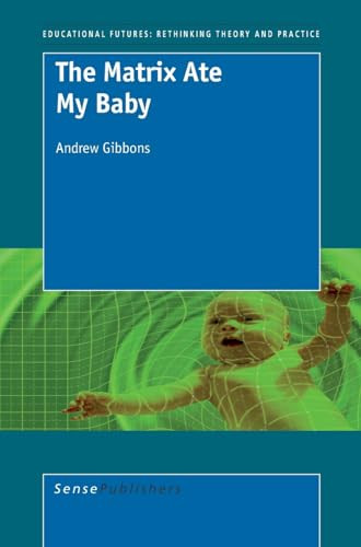 The Matrix Ate My Baby by Andrew Gibbons, 9789087902346