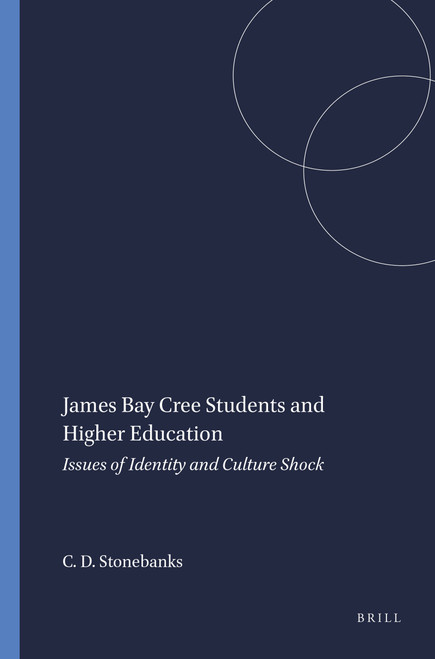 James Bay Cree Students and Higher Education (Issues of Identity and Culture Shock) by Christopher Darius Stonebanks, 9789087900304