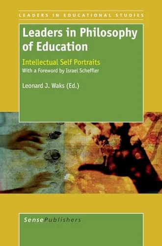 Leaders in Philosophy of Education (Intellectual Self-Portraits) by Leonard J. Waks, 9789087902865