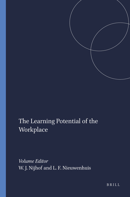 The Learning Potential of the Workplace by Wim J. Nijhof, Loek F.M. Nieuwenhuis, 9789087903701