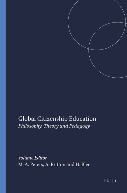Global Citizenship Education (Philosophy, Theory and Pedagogy) by Michael A. Peters, Alan Britton, Harry Blee, 9789087903732