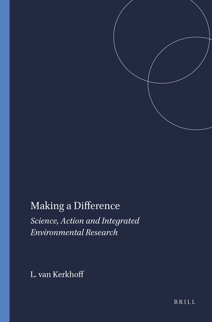 Making a Difference (Science, Action and Integrated Environmental Research) by Lorrae van Kerkhoff, 9789087903916