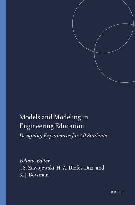Models and Modeling in Engineering Education (Designing Experiences for All Students) by Judith S. Zawojewski, Heidi A. Diefes-Dux, Keith J. Bowman, 9789087904029