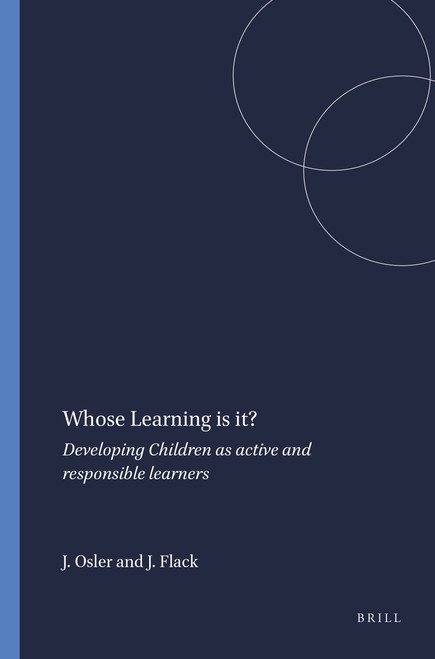 Whose Learning is it? (Developing Children as active and responsible learners) by Jo Osler, Jill Flack, 9789087904579