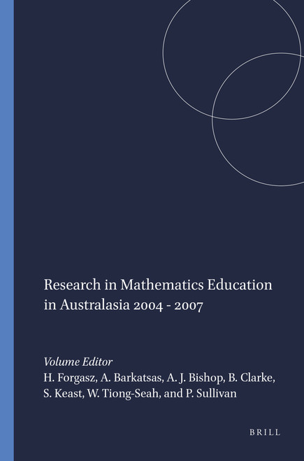 Research in Mathematics Education in Australasia 2004 - 2007 by Helen Forgasz, Anastasios Barkatsas, Alan J. Bishop, Barbara Clarke, Stephen Keast, Wee Tiong-Seah, Peter Sullivan, 9789087904999