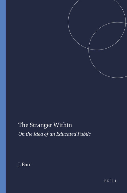 The Stranger Within (On the Idea of an Educated Public) by Jean Barr, 9789087905293