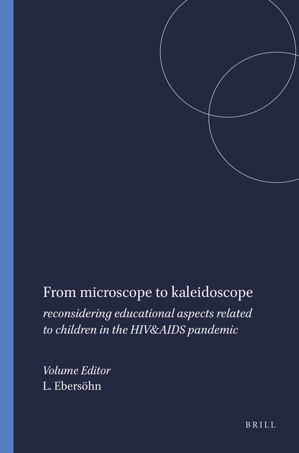 From microscope to kaleidoscope (reconsidering educational aspects related to children in the HIV&AIDS pandemic) by Liesel Ebersöhn, 9789087905620