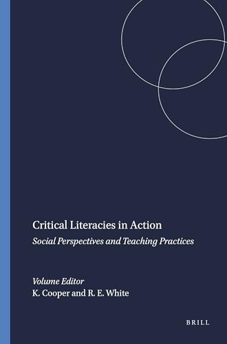 Critical Literacies in Action (Social Perspectives and Teaching Practices) by Karyn Cooper, Robert E. White, 9789087905736