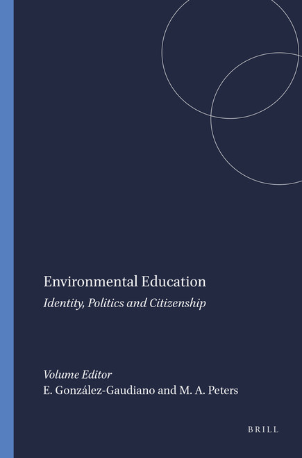 Environmental Education (Identity, Politics and Citizenship) by Edgar González-Gaudiano, Michael A. Peters, 9789087906139