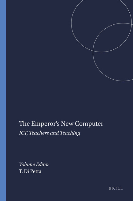 The Emperor's New Computer (ICT, Teachers and Teaching) by Tony Di Petta, 9789087906559