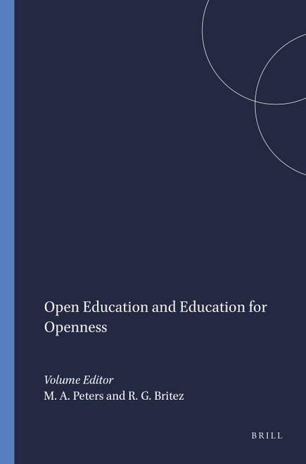 Open Education and Education for Openness by Michael A. Peters, Rodrigo G. Britez, 9789087906795