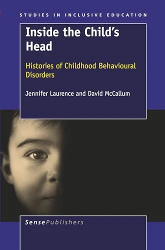 Inside the Child's Head (Histories of Childhood Behavioural Disorders) by Jennifer Laurence, 9789087907006