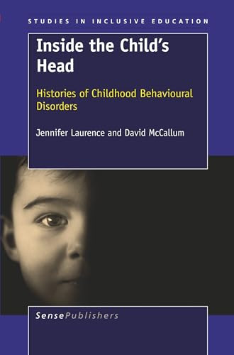 Inside the Child's Head (Histories of Childhood Behavioural Disorders) by Jennifer Laurence, 9789087907006