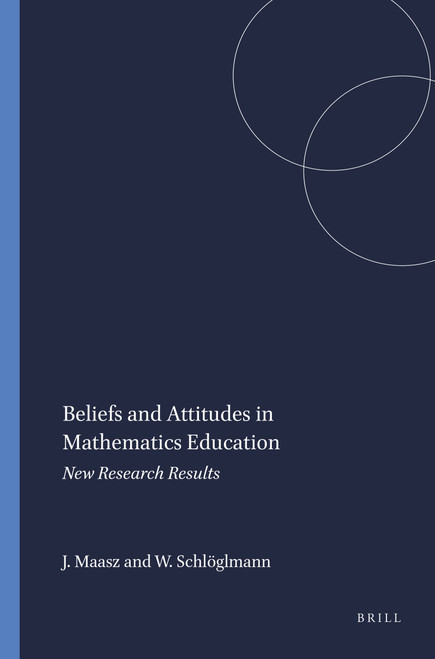 Beliefs and Attitudes in Mathematics Education (New Research Results) by Jürgen Maasz, Wolfgang Schlöglmann, 9789087907211