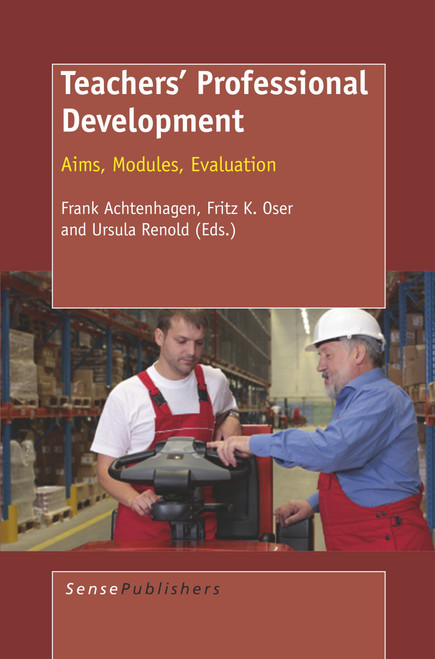 Teachers' Professional Development (Aims, Modules, Evaluation) by Frank Achtenhagen, Fritz K. Oser, Ursula Renold, 9789087907396