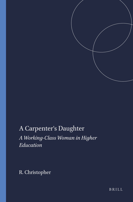 A Carpenter's Daughter (A Working-Class Woman in Higher Education) by Renny Christopher, 9789087908355