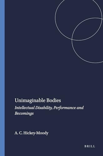 Unimaginable Bodies (Intellectual Disability, Performance and Becomings) by Anna Catherine Hickey-Moody, 9789087908539