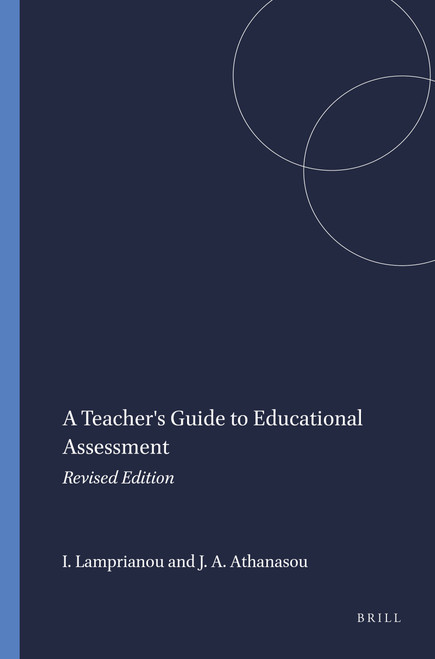 A Teacher's Guide to Educational Assessment (Revised Edition) by Iasonas Lamprianou, James A. Athanasou, 9789087909123