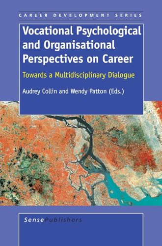Vocational Psychological and Organisational Perspectives on Career (Towards a Multidisciplinary Dialogue) by Audrey Collin, 9789087909154