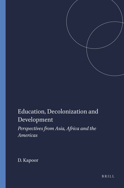 Education, Decolonization and Development (Perspectives from Asia, Africa and the Americas) by Dip Kapoor, 9789087909246