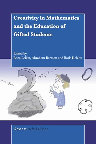 Creativity in Mathematics and the Education of Gifted Students by Roza Leikin, Abraham Berman, Boris Koichu, 9789087909338