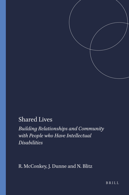 Shared Lives (Building Relationships and Community with People who Have Intellectual Disabilities) by Roy McConkey, John Dunne, Nick Blitz, 9789087909406