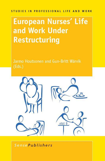 European Nurses' Life and Work Under Restructuring by Jarmo Houtsonen, Gun-Britt Wärvik, 9789087909802