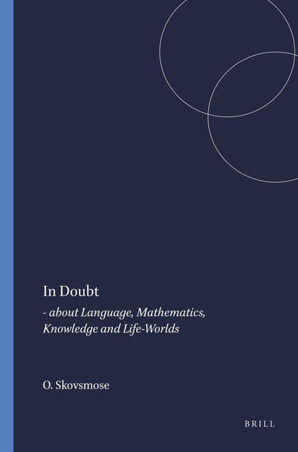 In Doubt (- about Language, Mathematics, Knowledge and Life-Worlds) by Ole Skovsmose, 9789460910265