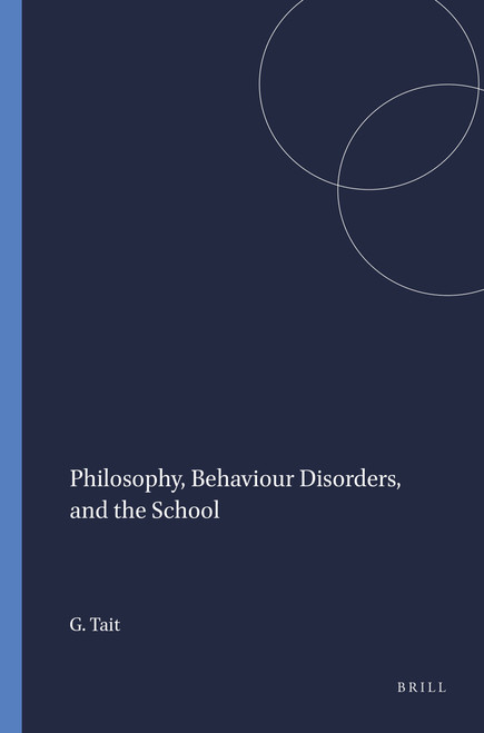 Philosophy, Behaviour Disorders, and the School by Gordon Tait, 9789460910753