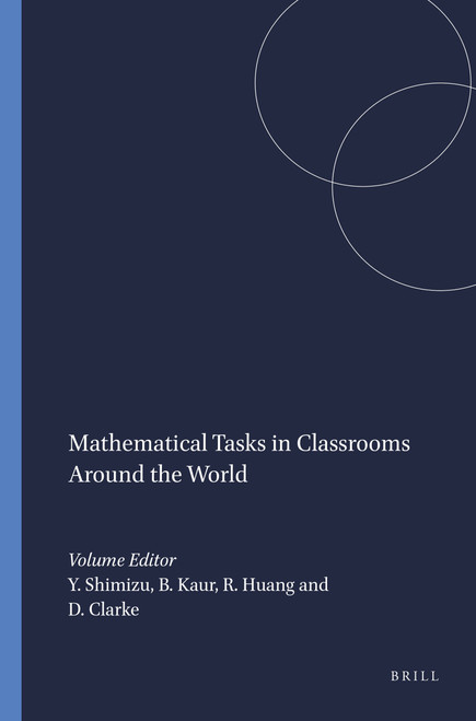 Mathematical Tasks in Classrooms Around the World by Yoshinori Shimizu, Berinderjeet Kaur, Rongjin Huang, David Clarke, 9789460911484