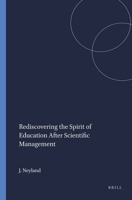 Rediscovering the Spirit of Education After Scientific Management by Jim Neyland, 9789460911569