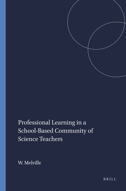 Professional Learning in a School-Based Community of Science Teachers by Wayne Melville, 9789460911699