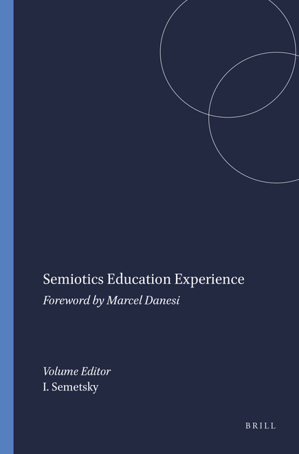 Semiotics Education Experience (Foreword by Marcel Danesi) by Inna Semetsky, 9789460912238