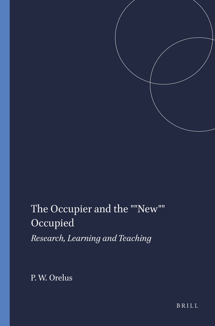 The Occupier and the ""New"" Occupied (Haiti and Other Oppressed Nations Under Western Neocolonial, Neoliberal, and Imperialist Dominations) by Pierre W. Orelus, 9789460912412