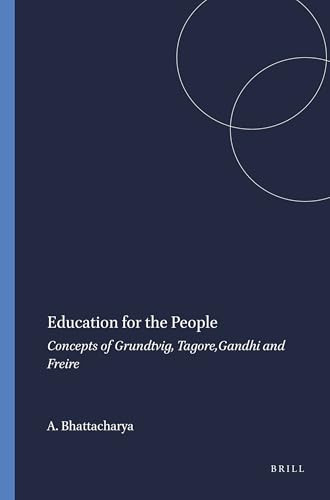 Education for the People (Concepts of Grundtvig, Tagore,Gandhi and Freire) by Asoke Bhattacharya, 9789460912641