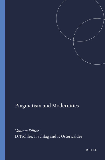 Pragmatism and Modernities by Daniel Tröhler, Thomas Schlag, Fritz Osterwalder, 9789460913433