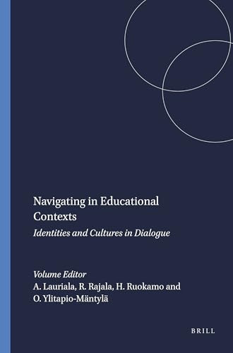 Navigating in Educational Contexts (Identities and Cultures in Dialogue) by Anneli Lauriala, Raimo Rajala, Heli Ruokamo, Outi Ylitapio-Mäntylä, 9789460915208