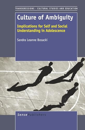 Culture of Ambiguity (Implications for Self and Social Understanding in Adolescence) by Sandra Leone Bosacki, 9789460916229