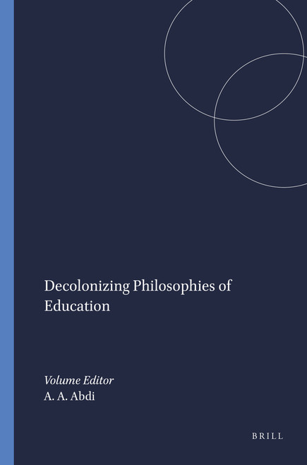 Decolonizing Philosophies of Education by Ali A. Abdi, 9789460916854