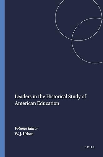 Leaders in the Historical Study of American Education by Wayne J. Urban, 9789460917530