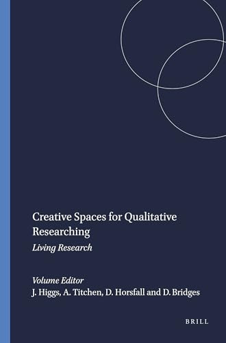Creative Spaces for Qualitative Researching (Living Research) by Joy Higgs, Angie Titchen, Debbie Horsfall, Donna Bridges, 9789460917592