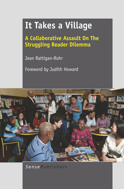 It Takes a Village (A Collaborative Assault On The Struggling Reader Dilemma) by Jean Rattigan-Rohr, 9789460917790