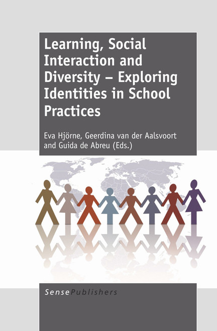 Learning, Social Interaction and Diversity - Exploring Identities in School Practices by Eva Hjörne, Geerdina van der Aalsvoort, Guida de Abreu, 9789460918018