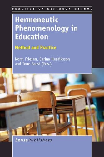 Hermeneutic Phenomenology in Education (Method and Practice) by Norm Friesen, Carina Henriksson, Tone Saevi, 9789460918322