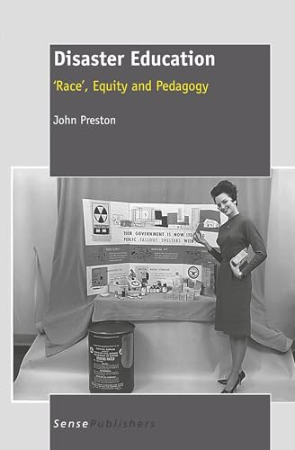 Disaster Education ('Race', Equity and Pedagogy) by John Preston, 9789460918711