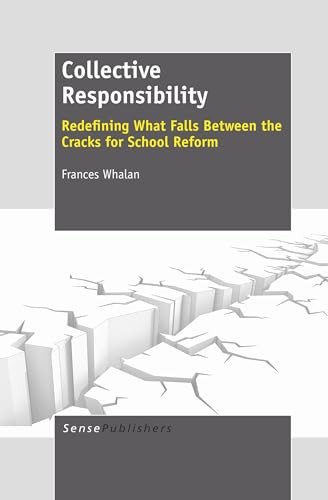 Collective Responsibility (Redefining What Falls Between the Cracks for School Reform) by Frances Whalan, 9789460918803