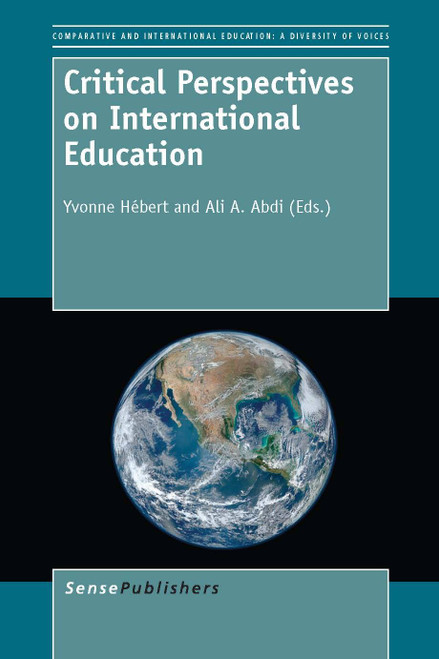 Critical Perspectives on International Education by Yvonne Hébert, Ali A. Abdi, 9789460919046