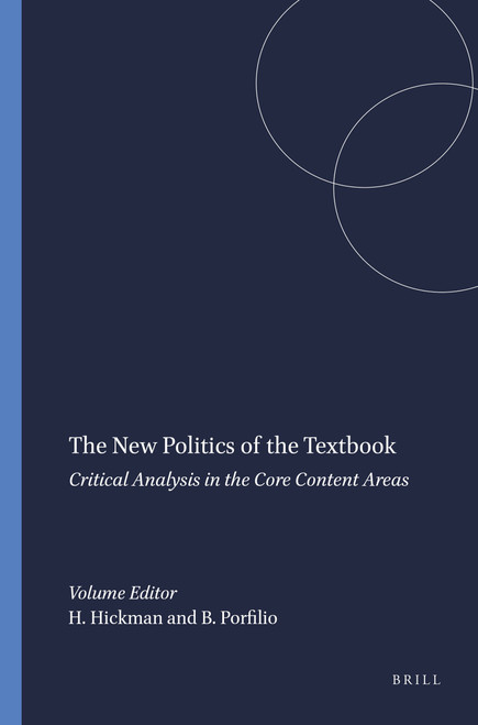 The New Politics of the Textbook (Critical Analysis in the Core Content Areas) by Heather Hickman, Brad Porfilio, 9789460919282