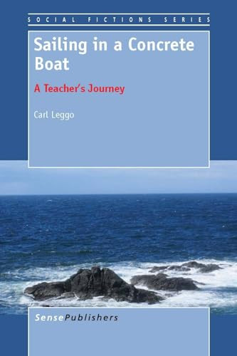 Sailing in a Concrete Boat (A Teacher's Journey) by Carl Leggo, 9789460919534